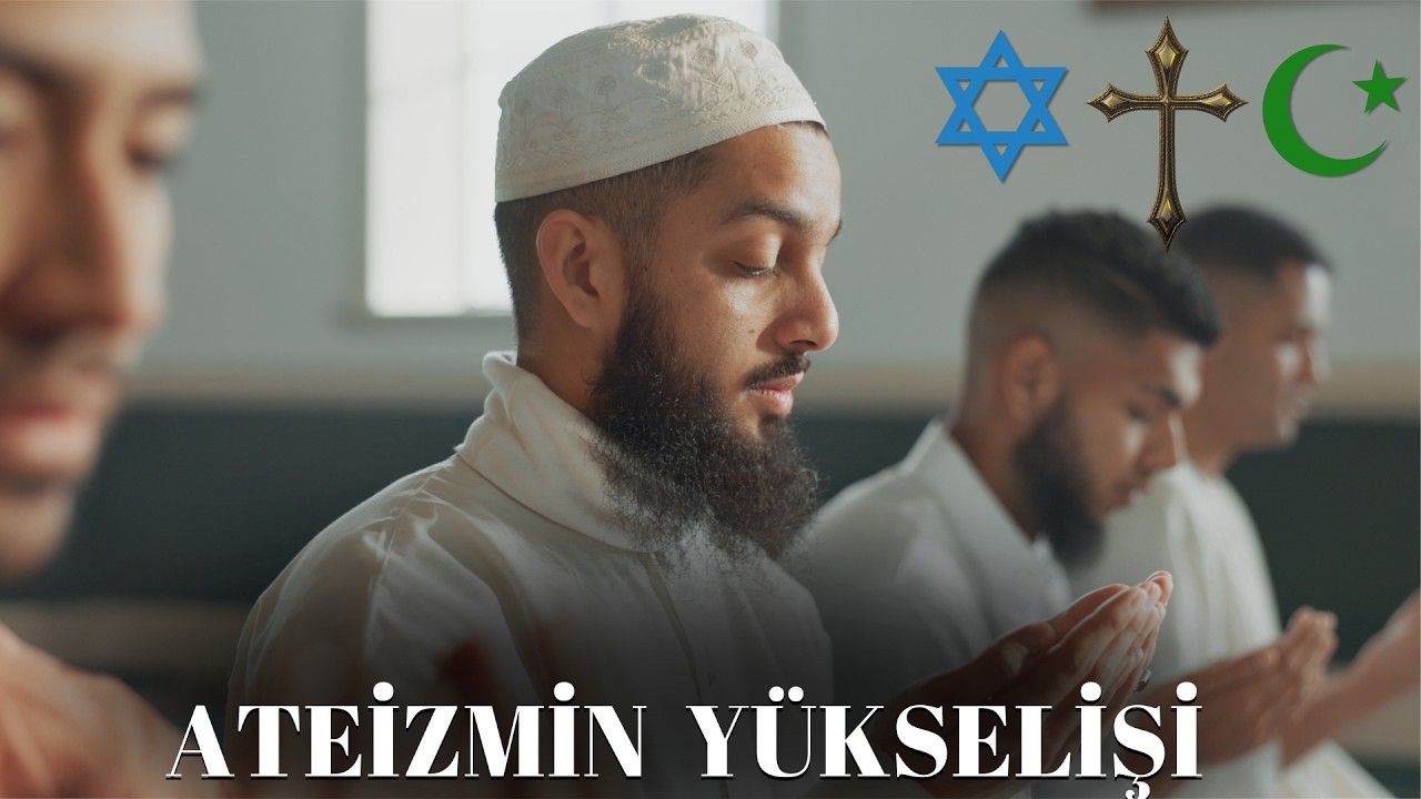 Türkiye'de Yükselen Gerçek - ATEİZM Neden ve Nasıl?