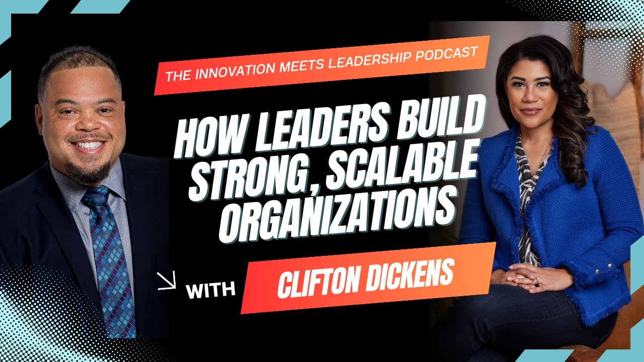 24  How Leaders Build Strong, Scalable Organizations with Clifton Dickens