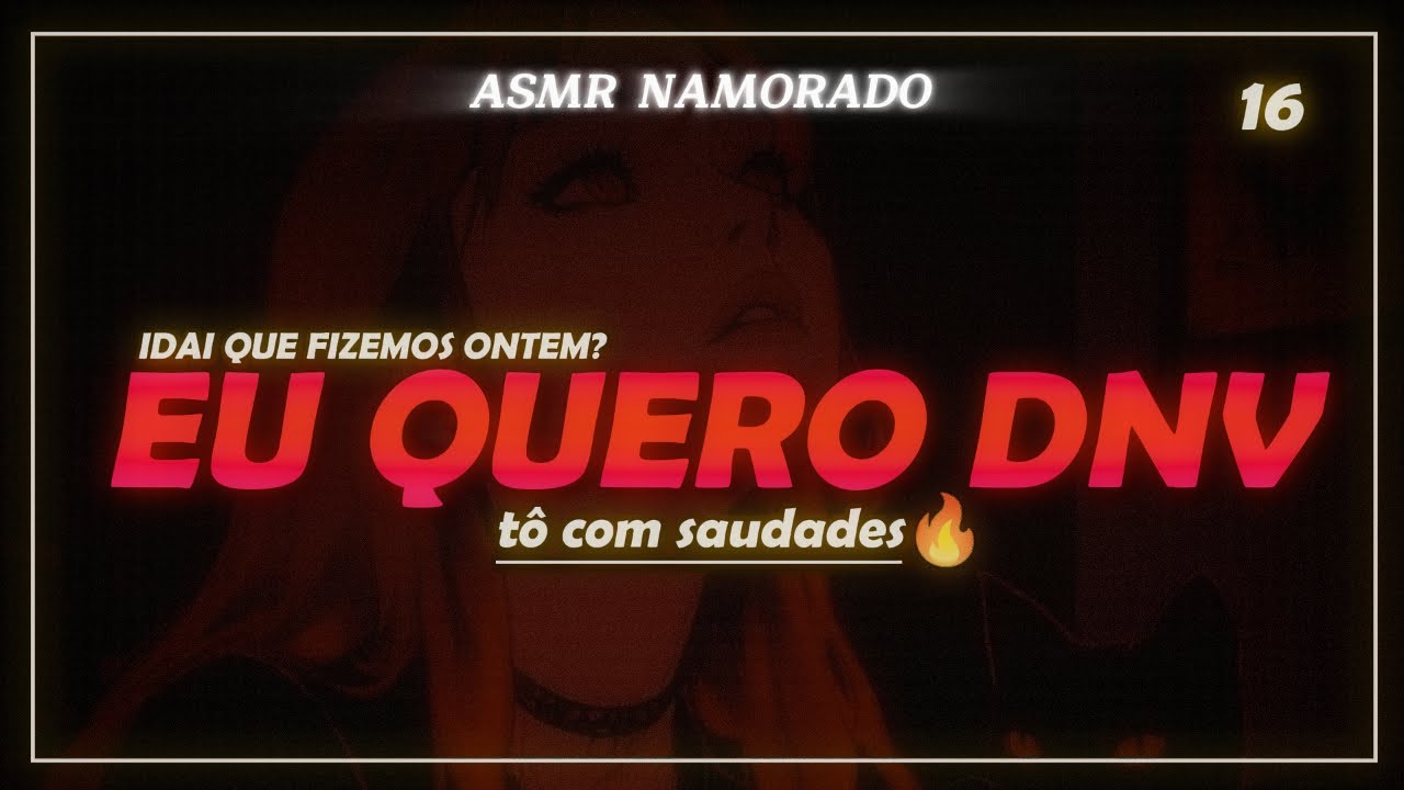 Asmr Namorado +16 | Matando a saudades daquele jeitinho... (Sem Descr)