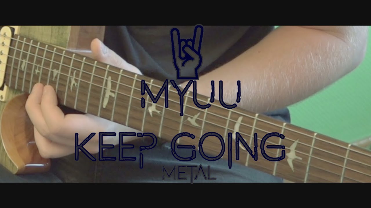 Myuu - Keep Going (Metal Cover) I Schaelly
