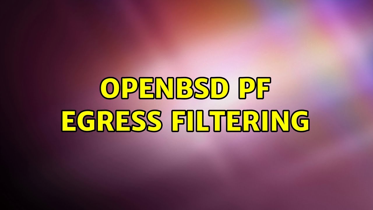 OpenBSD pf Egress Filtering