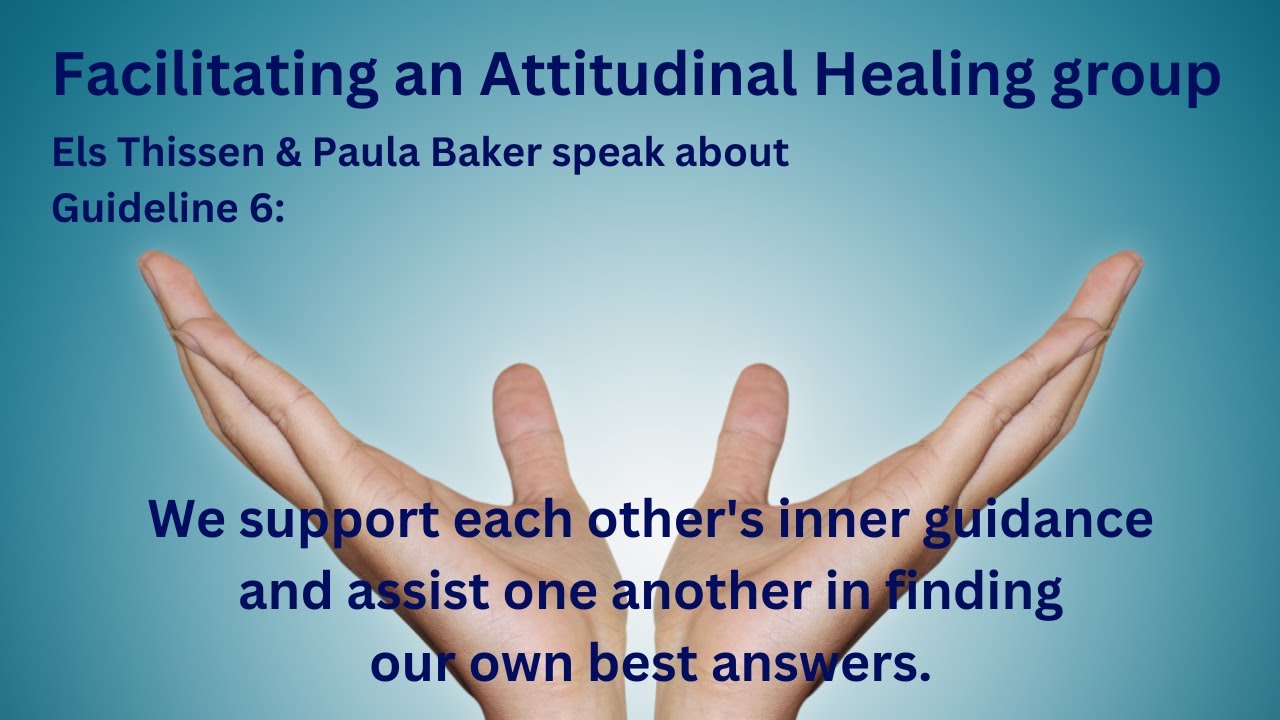 Attitudinal Healing Guideline 6 | Supporting Inner Guidance & own answers