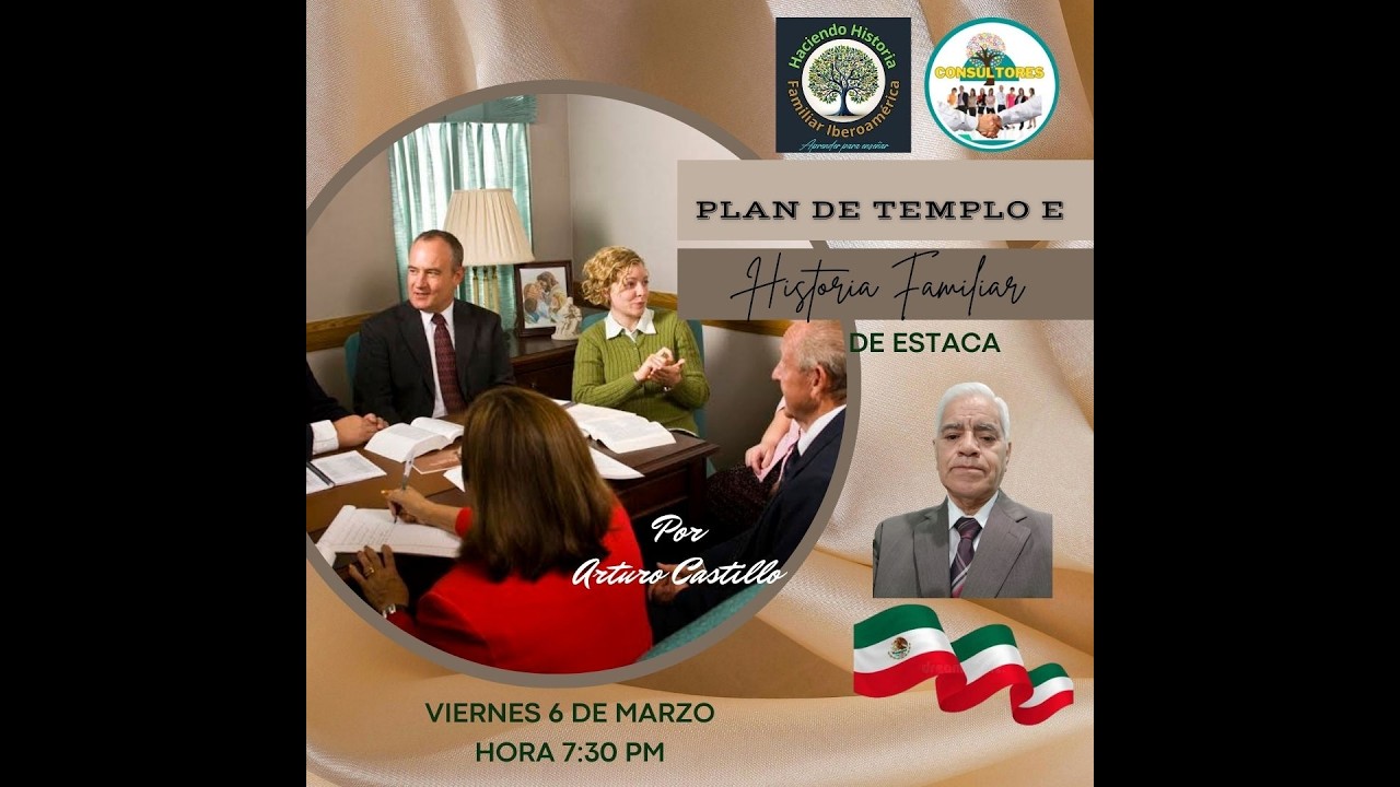 Plan de Templo e Historia Familiar de Estaca por Arturo Castillo Academia Consultores
