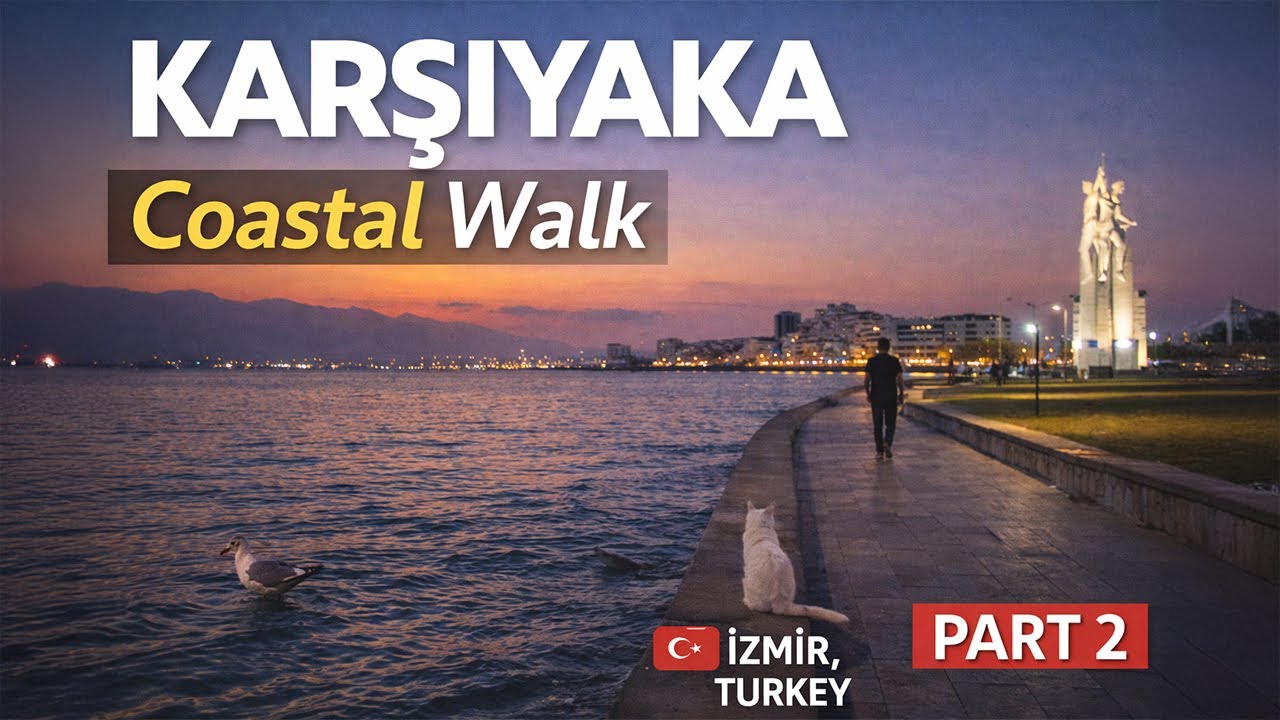 Karşıyaka Walking Tour &ndash; Calm Seaside Walk & Landmarks | İzmir Turkey 4K