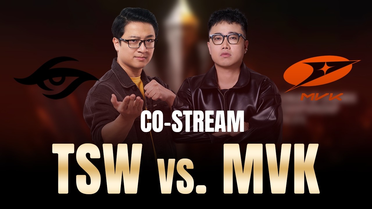 TSW vs MVK | LCP CUP 2026 | ĐỨC MẠNH x HOÀNG LUÂN CO-STREAM
