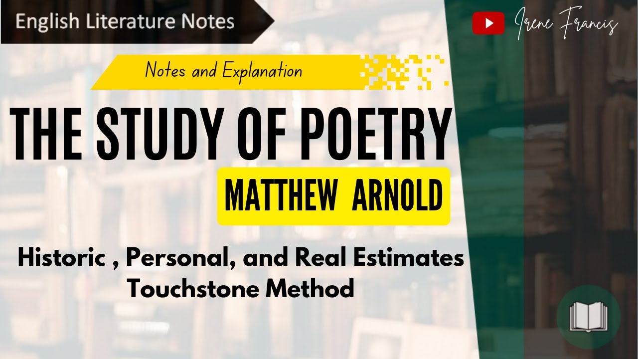 The Study of Poetry | by Matthew Arnold | Touchstone Method | 3 Estimates | IRENE FRANCIS