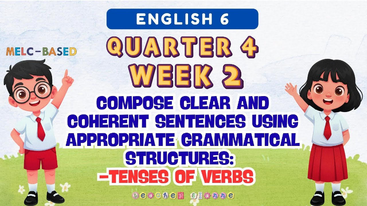 ENGLISH 6 QUARTER 4 WEEK 2 | Tenses of Verbs