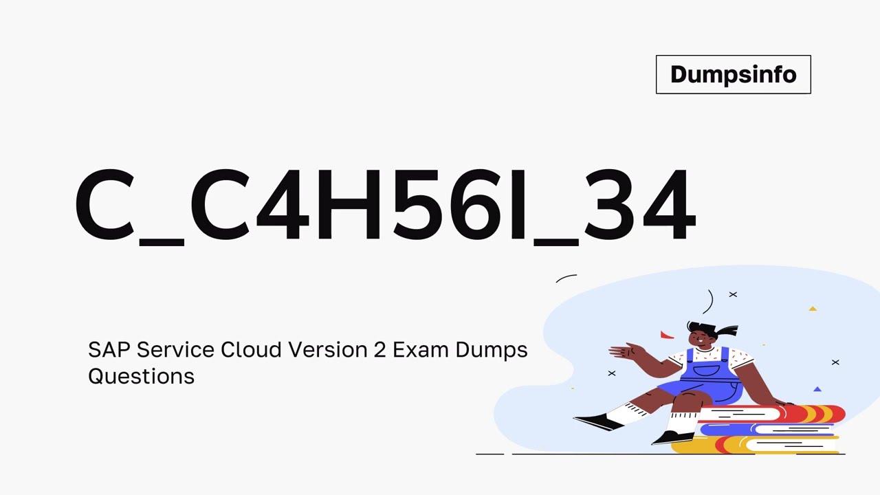 C_C4H56I_34 SAP Certified Application Associate - SAP Service Cloud Version 2 Exam Dumps Questions