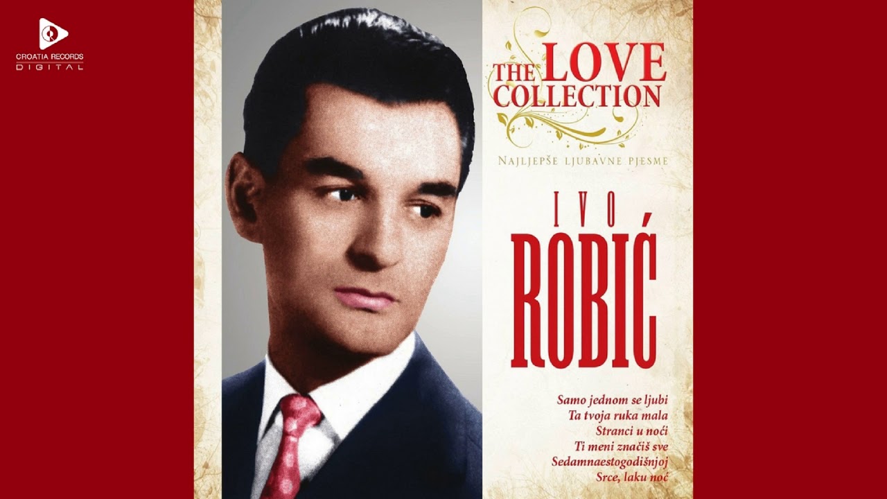 IVO ROBIĆ - RECI DA ME VOLIŠ (MUCHO, MUCHO, MUCHO)