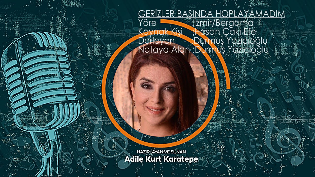 Adile Kurt Karatepe - Gerizler Başında Hoplayamadım
