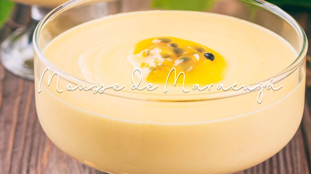 MOUSSE DE MARACUJÁ SEM LIQUIDIFICADOR SUPER FÁCIL