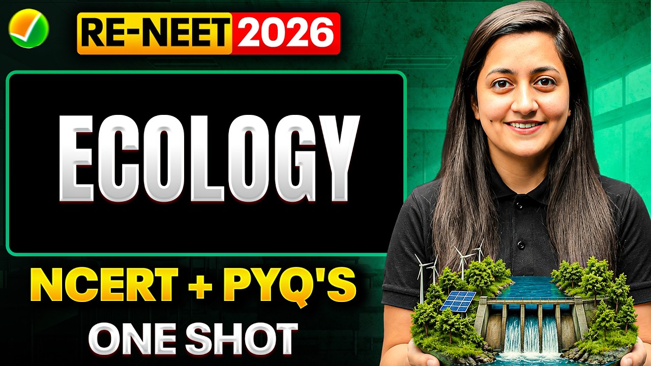 RE-NEET 2026 🌿 Complete Ecology One Shot | NCERT + PYQs