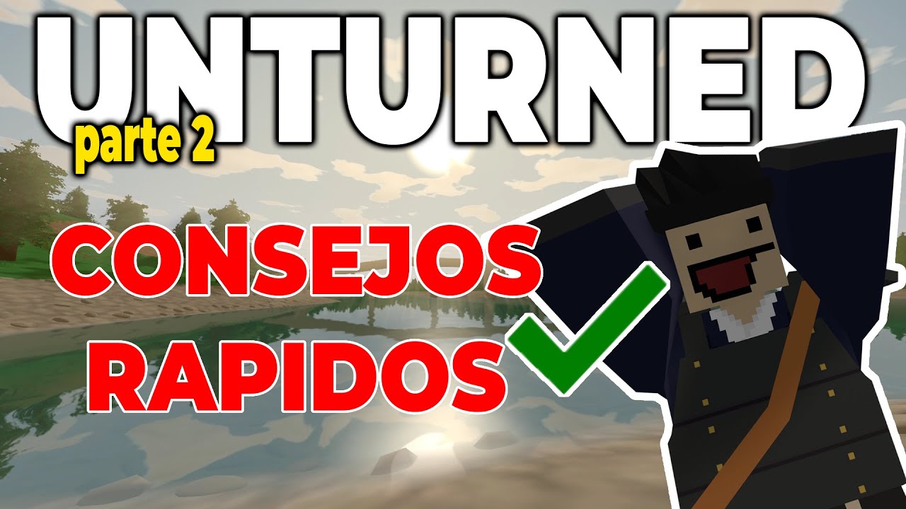 CONSEJOS RAPIDOS PARA NUEVOS JUGADORES EN UNTURNED parte 2
