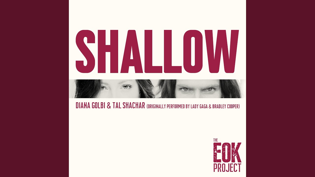 Shallow (Diana Golbi & Tal Shachar)