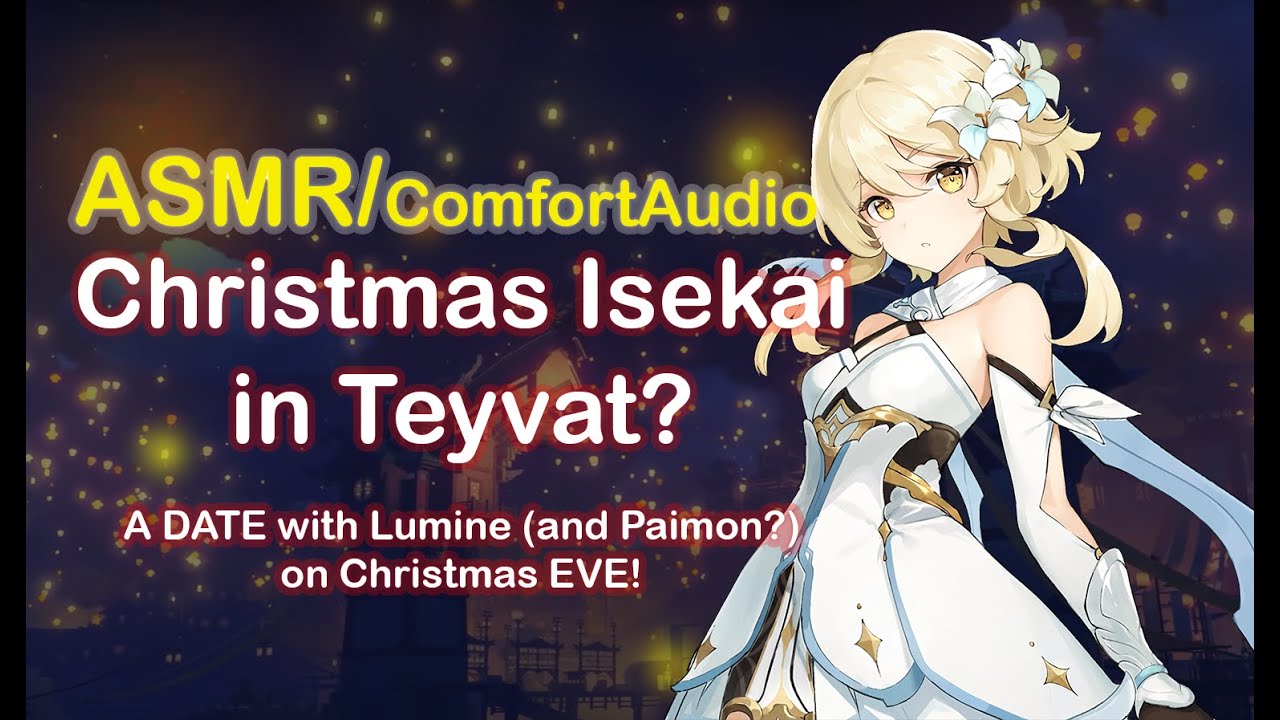 [F4A] [ASMR] You get Isekaied to Teyvat on XMas Eve! A Date with Lumine (and Paimon)!
