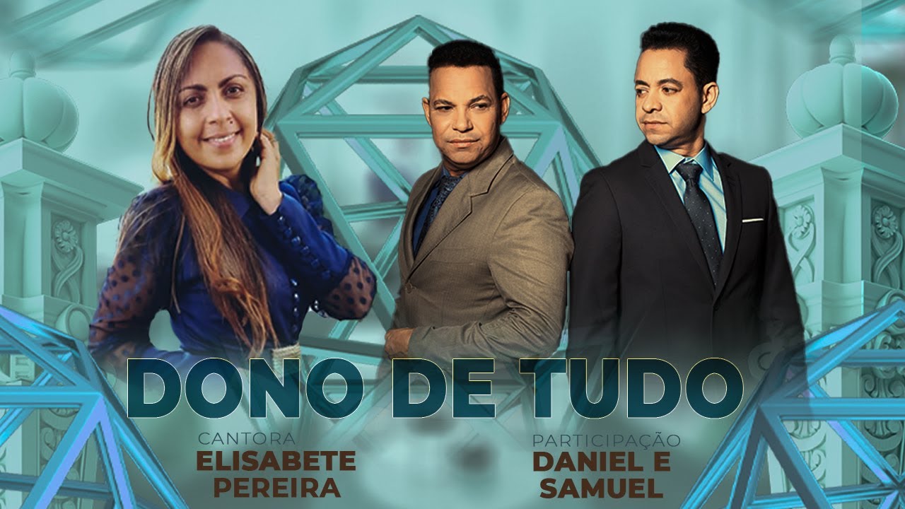 ELISABETE PEREIRA - DONO DE TUDO  (Participação Daniel e Samuel)