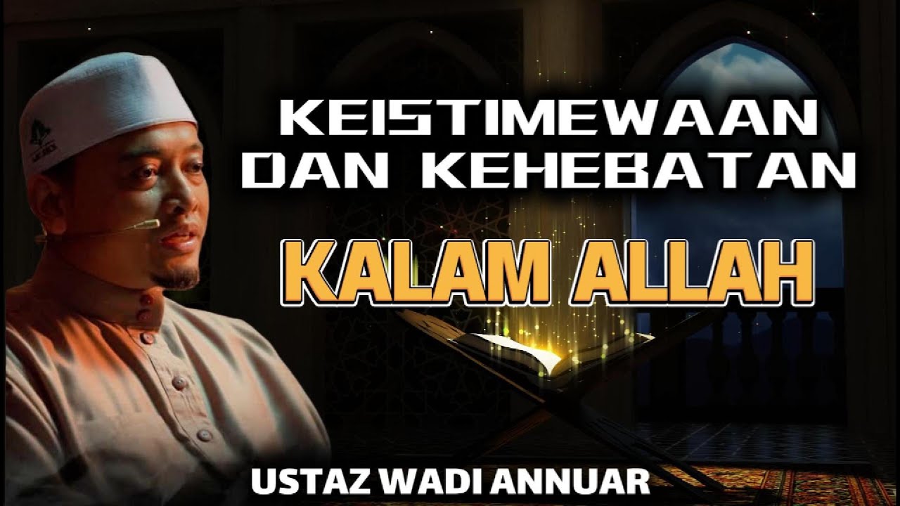 KALAMULLAH - Ustaz Wadi Annuar