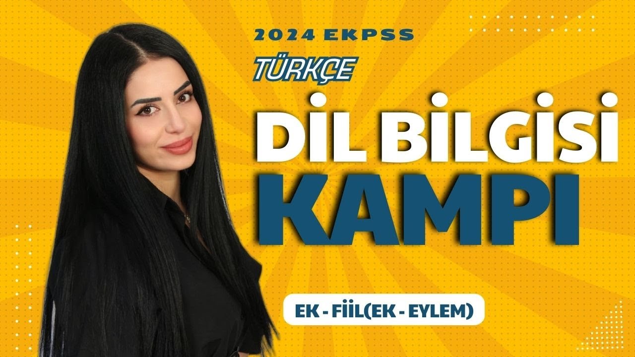 8) 2024 E-KPSS Türkçe / EK - FİİL(EK - EYLEM) / Sinem ÜLKÜ