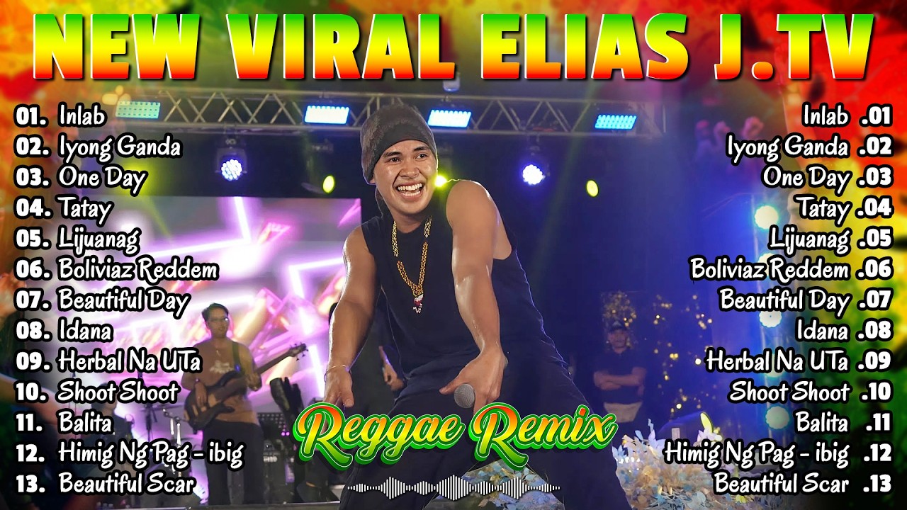 Tagalog Reggae Mix ⚡Reggae Music by Elias J. TV & More 💖Inlab, Iyong Ganda, One Day, Tatay, Lijuanag