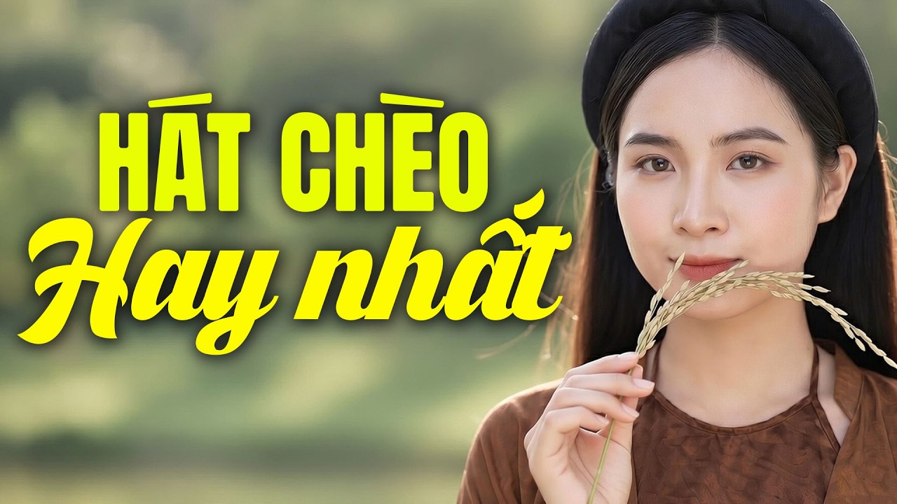 H&aacute;t Ch&egrave;o Hay Nhất | Tuyển tập h&aacute;t ch&egrave;o tr&ecirc;n đ&agrave;i ph&aacute;t thanh hay nhất