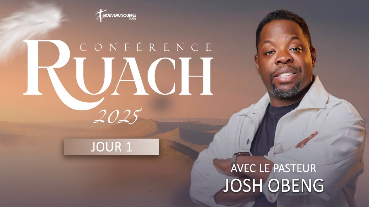 CONFERENCE RUACH-JOUR 1 AVEC LE PASTEUR JOSH OBENG