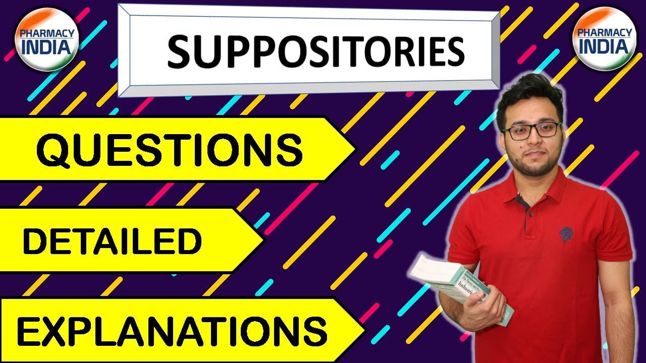 SUPPOSITORIES MCQs | DETAILED EXPLANATION | GPAT | NIPER | PHARMACIST | DRUG INSPECTOR
