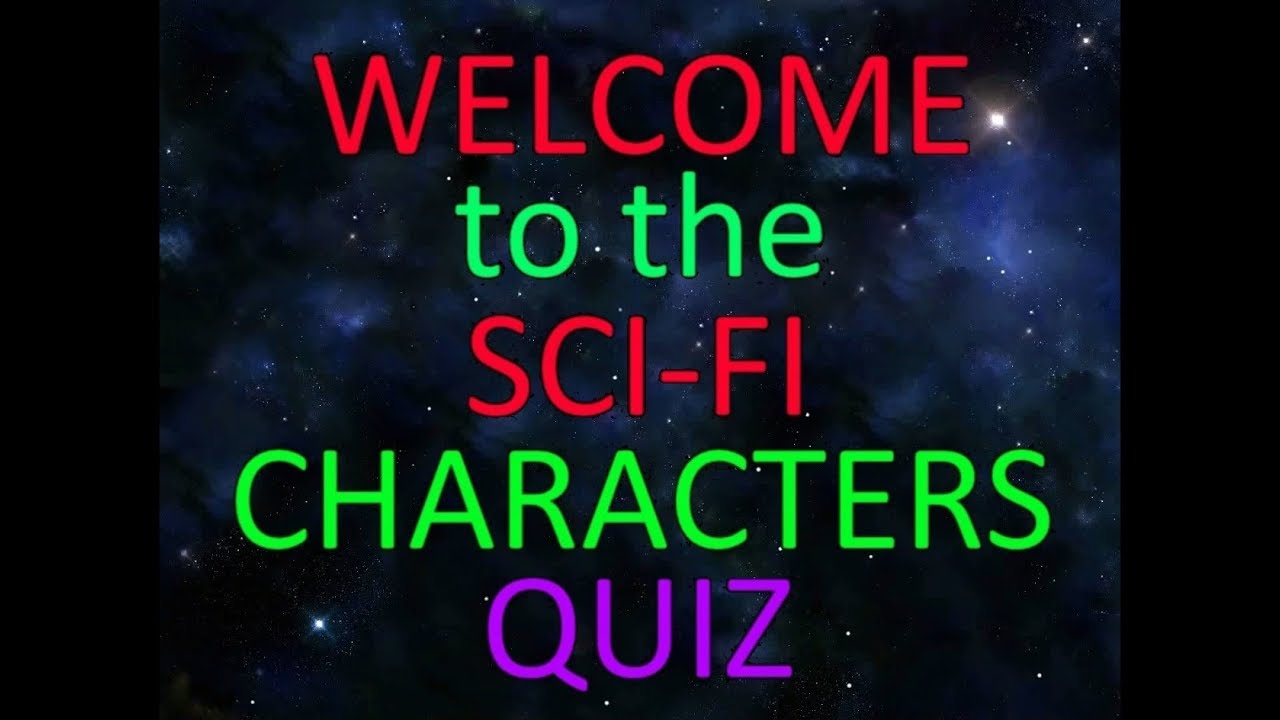 Sci Fi Characters - MDW Quiz 11