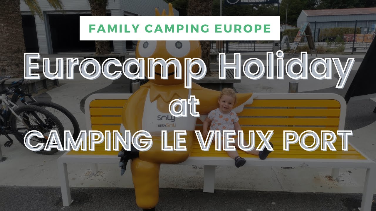 CAMPING LE VIEUX PORT EUROCAMP HOLIDAY VLOG