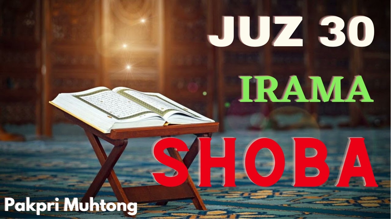 JUZ 30 IRAMA SHOBA