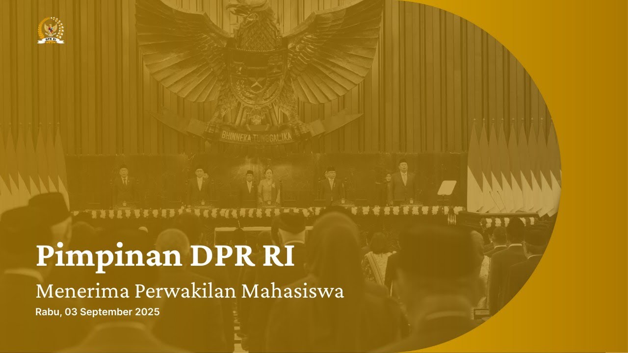 BREAKING NEWS - PIMPINAN DPR RI MENERIMA PERWAKILAN MAHASISWA