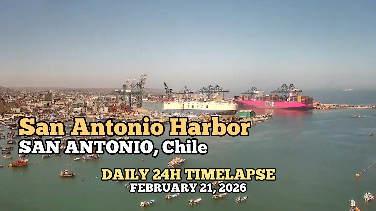 San Antonio Harbor - Daily Timelapse: February 21, 2026 [San Antonio, Chile]