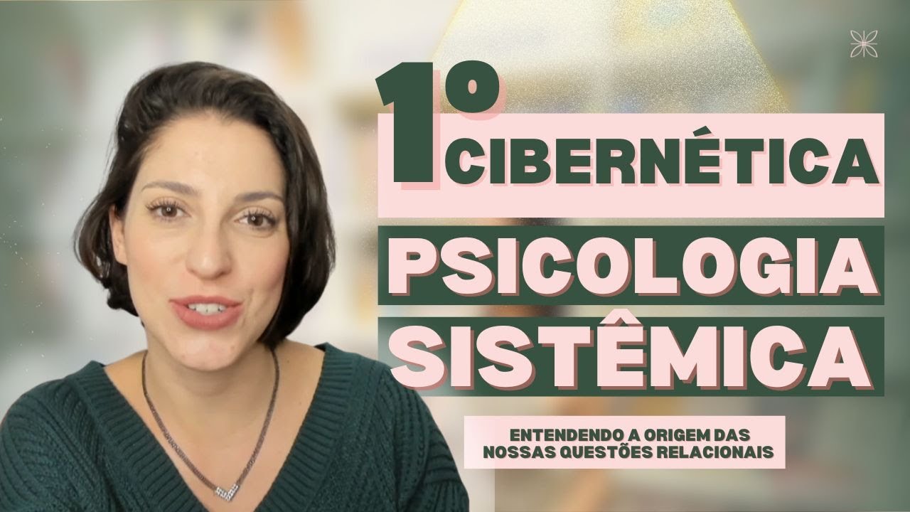 A 1ª ORDEM DA PSICOLOGIA SISTÊMICA: ENTENDENDO A ORIGEM DAS NOSSAS QUESTÕES RELACIONAIS