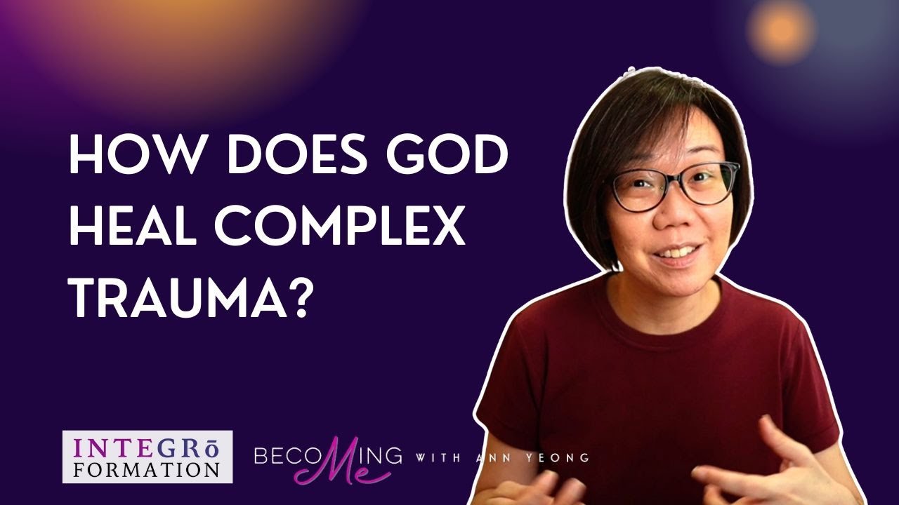How Does God Heal Complex Trauma?
