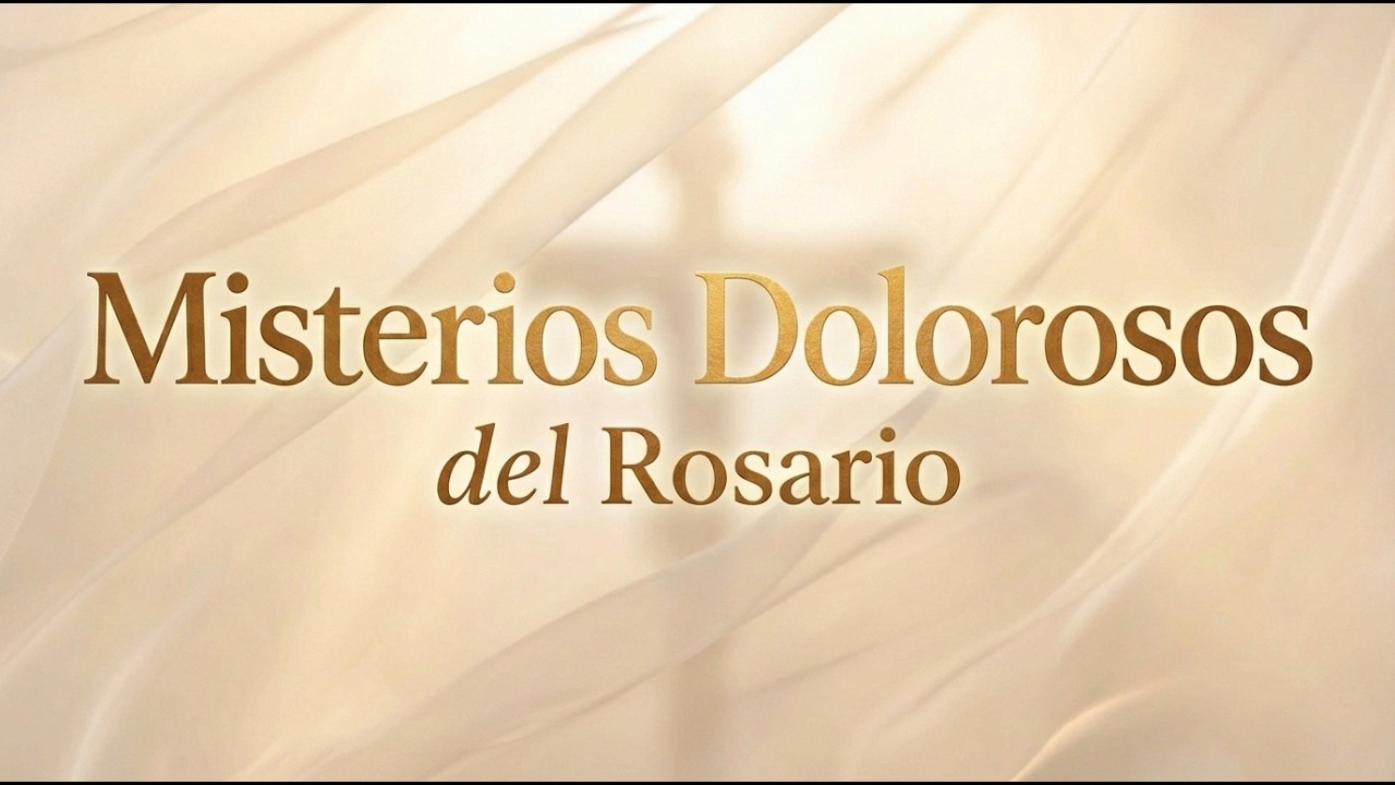 Santo Rosario: Misterios Dolorosos – Rosario guiado de 28 minutos (5 decenas completas)