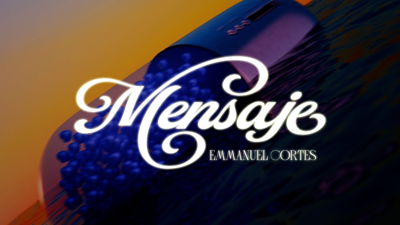 Emmanuel Cortes - Mensaje (Lyric Video)