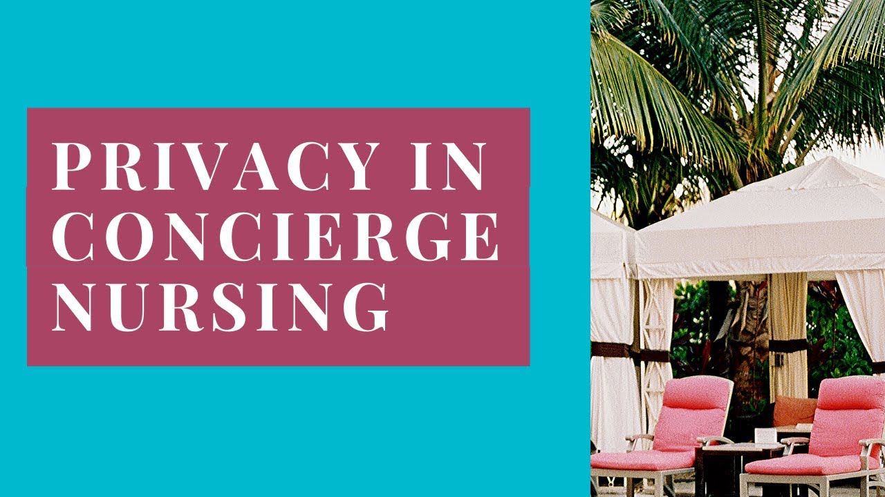 Protecting Health Information in Concierge Nursing (What Do You Need To Do?)