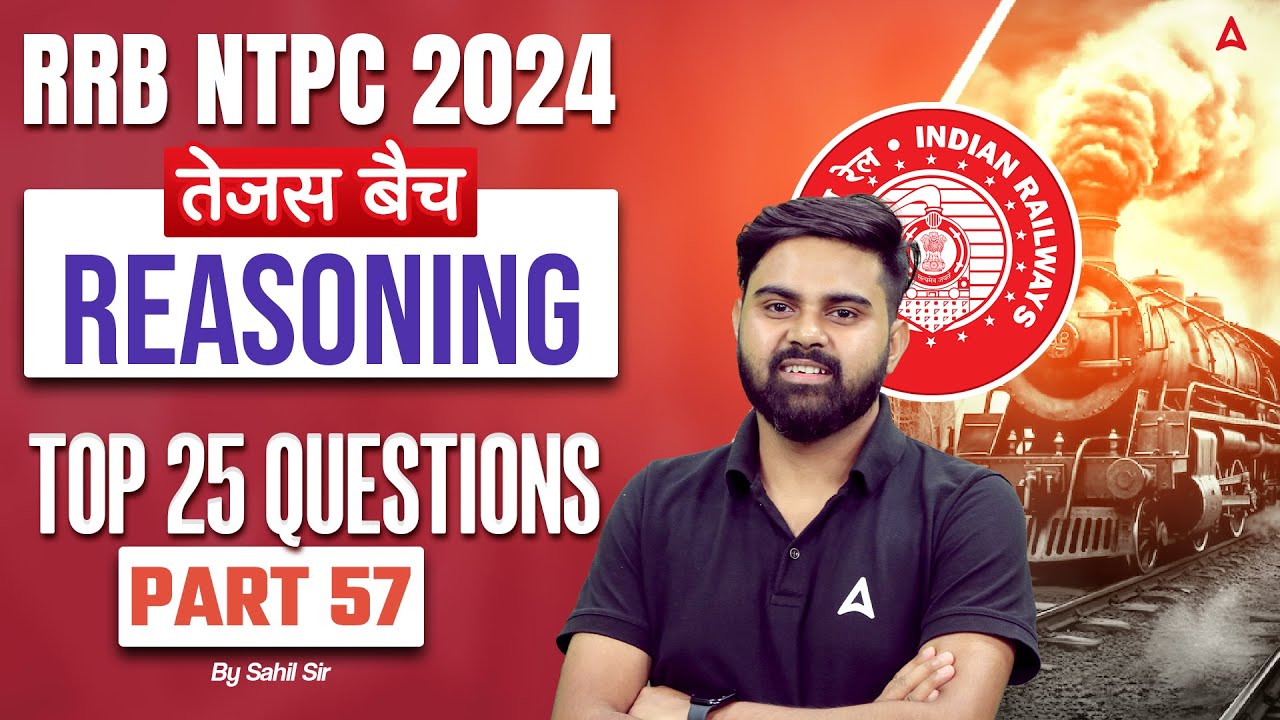 RRB NTPC 2024 | Reasoning Top 25 Questions  For RRB NTPC | NTPC Reasoning Class #57| By Sahil Sir
