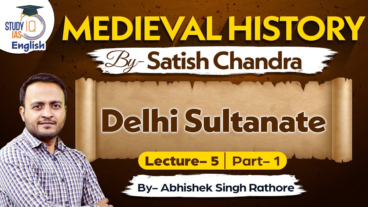 UPSC 2024 | Complete Medieval History for UPSC - Satish Chandra | Lecture - 5 | Study IQ IAS English