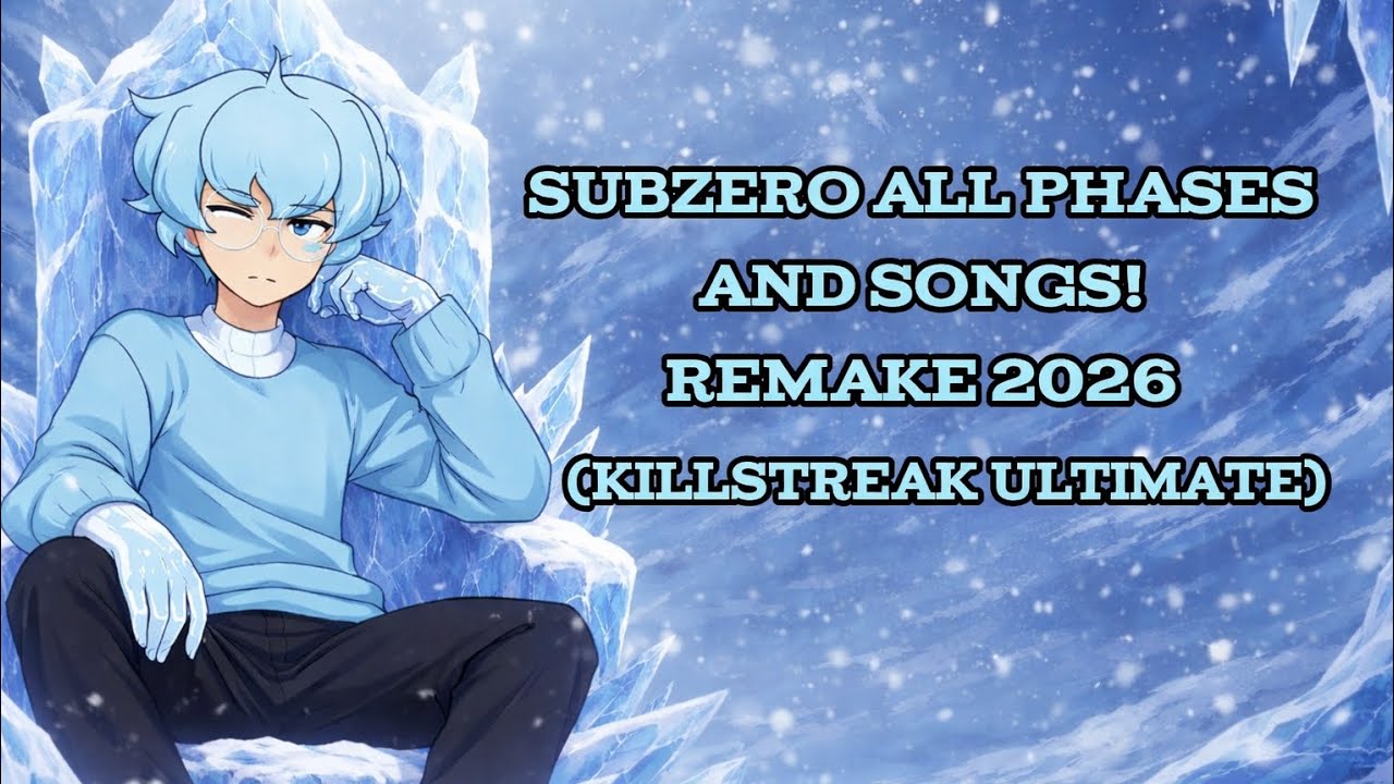 Subzero all phases and musics remake 2026 killstreak ultimate 