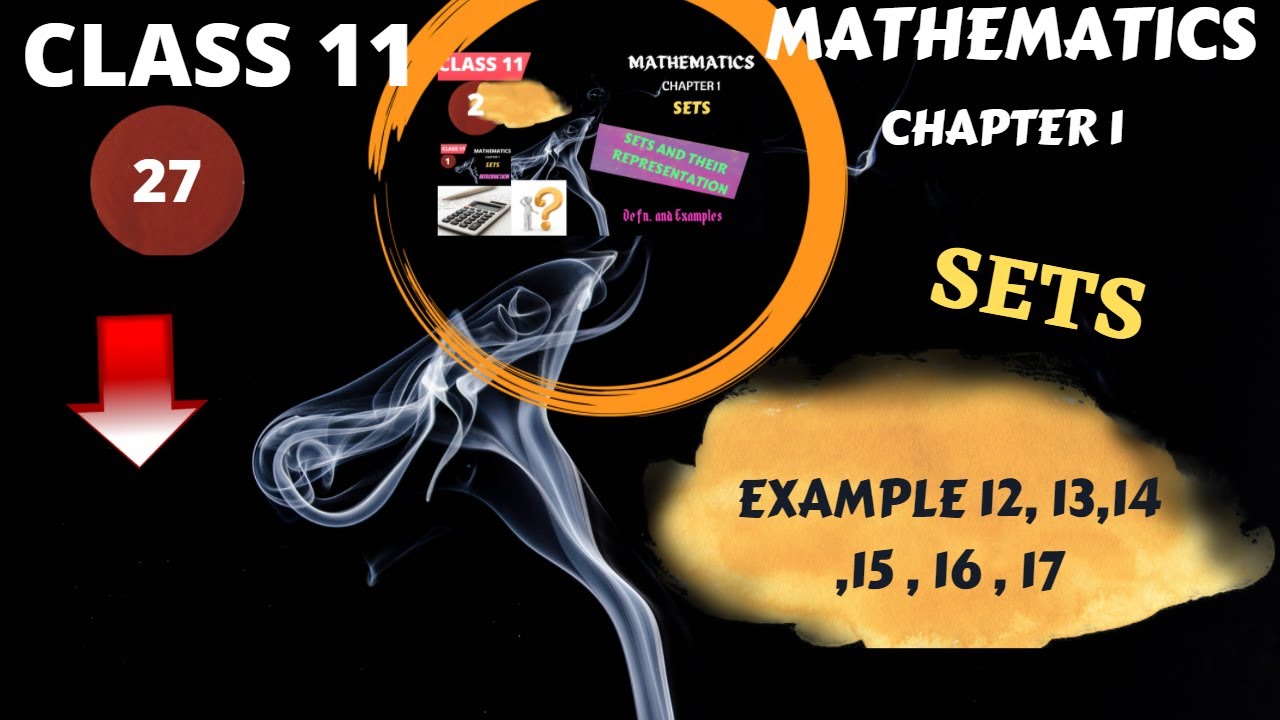 Chapter &ndash; 1 SETS || EXAMPLE- 12,13,14,15,16,17||CLASS-11(MATH)||CBSE||NCERT