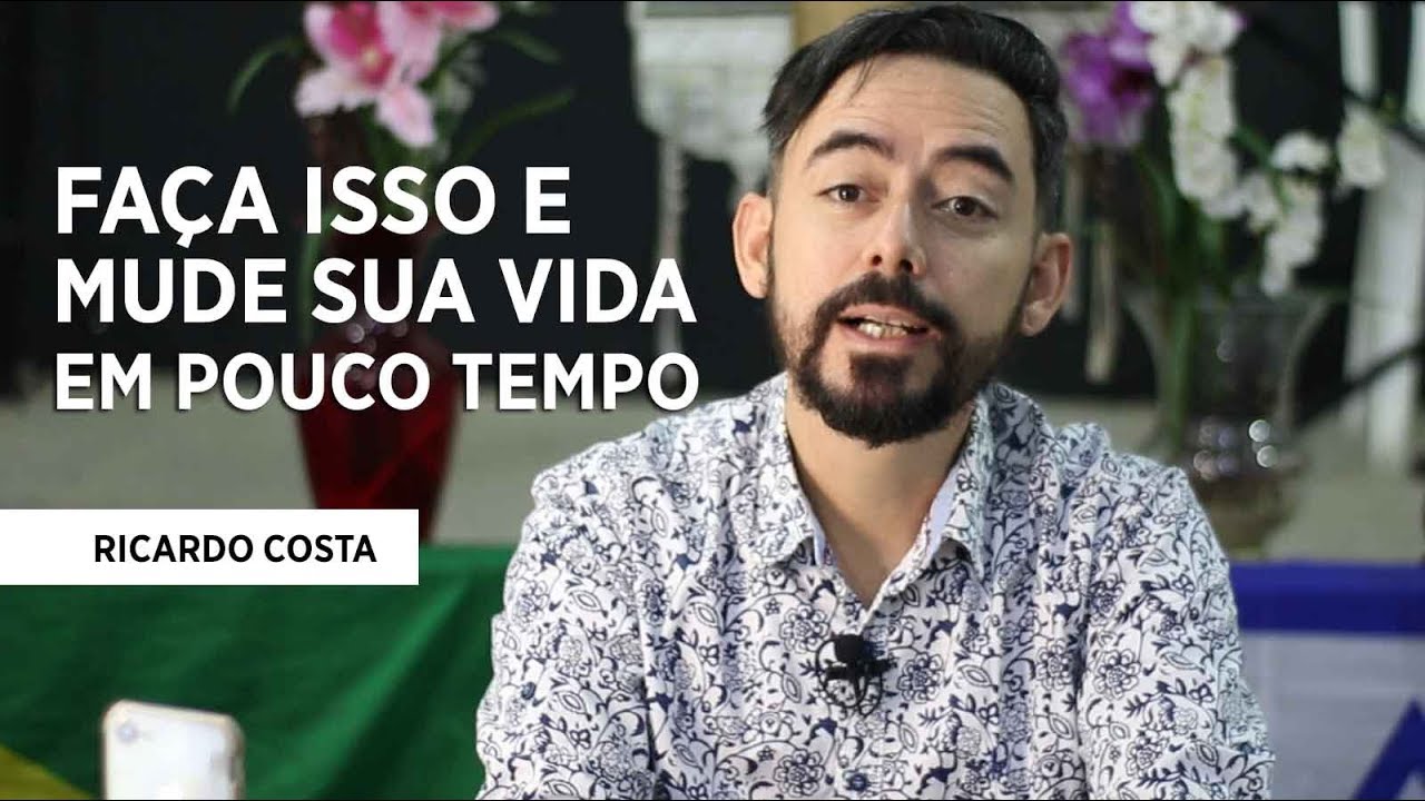 FAÇA ISSO E MUDE SUA VIDA EM POUCOS DIAS || RICARDO COSTA