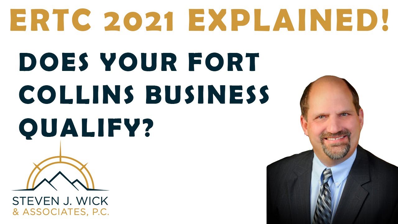 ERTC Tax Credits 2021| Does your Fort Collins business qualify?