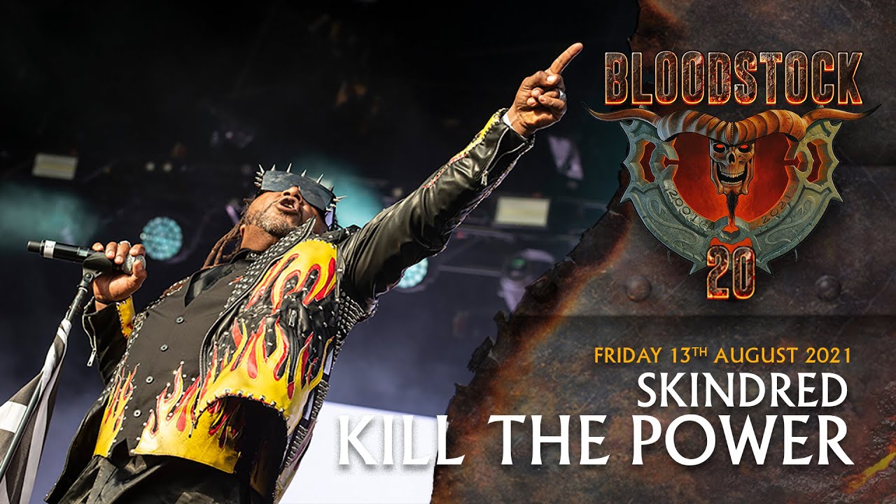 SKINDRED - Kill The Power - Bloodstock 2021