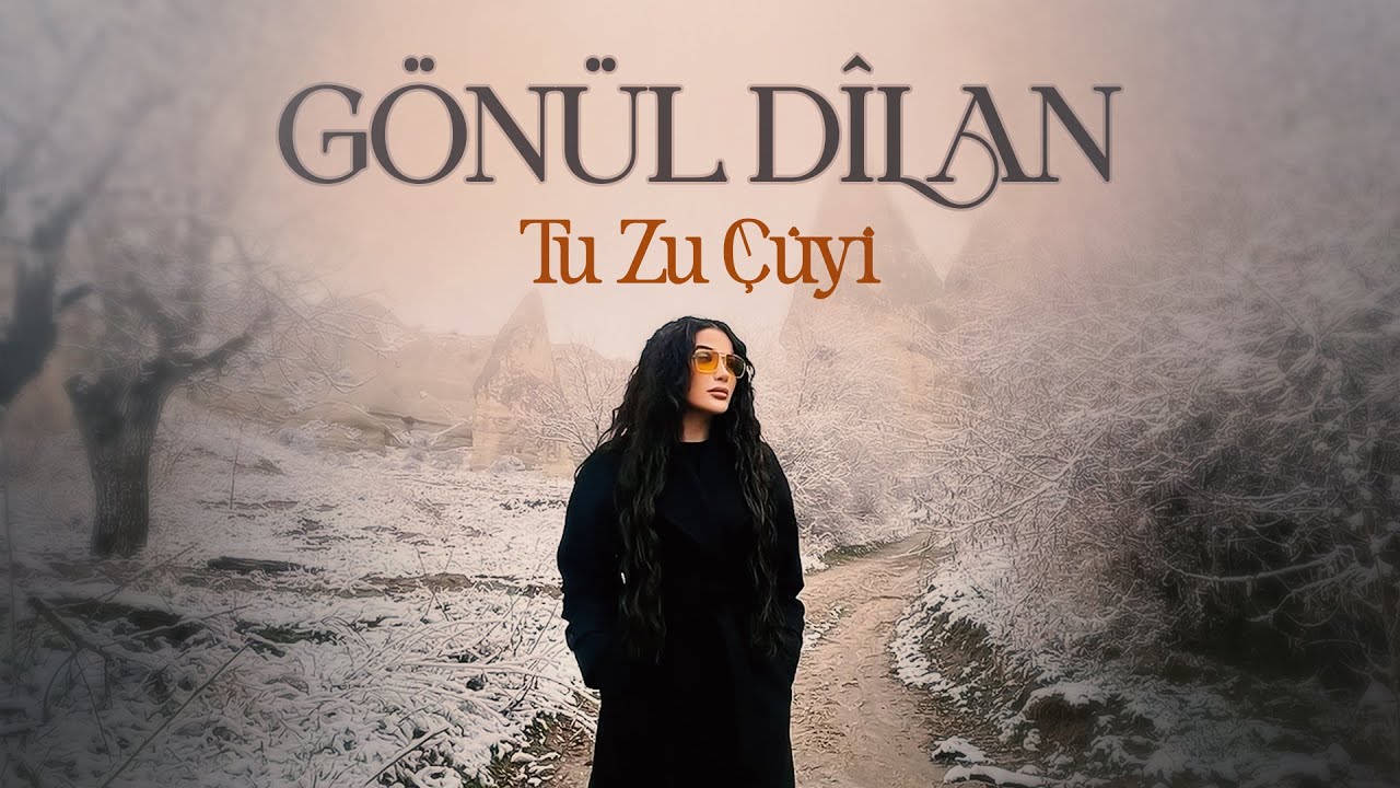 GÖNÜL DİLAN - TU ZÛ ÇÛYÎ [Official Music Video]