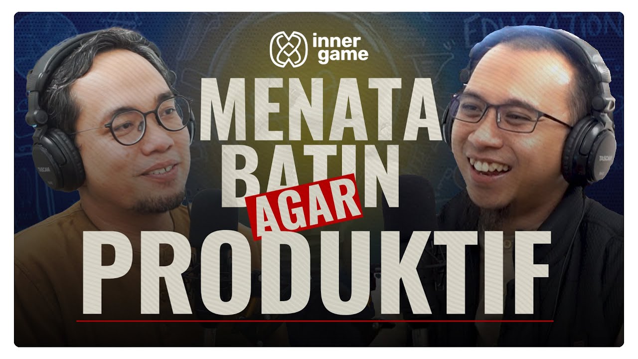 Rahasia Produktivitas❗️Yang Jarang Dibahas | Sonny Abi Kim & Darmawan Aji | Inner Game Podcast #19