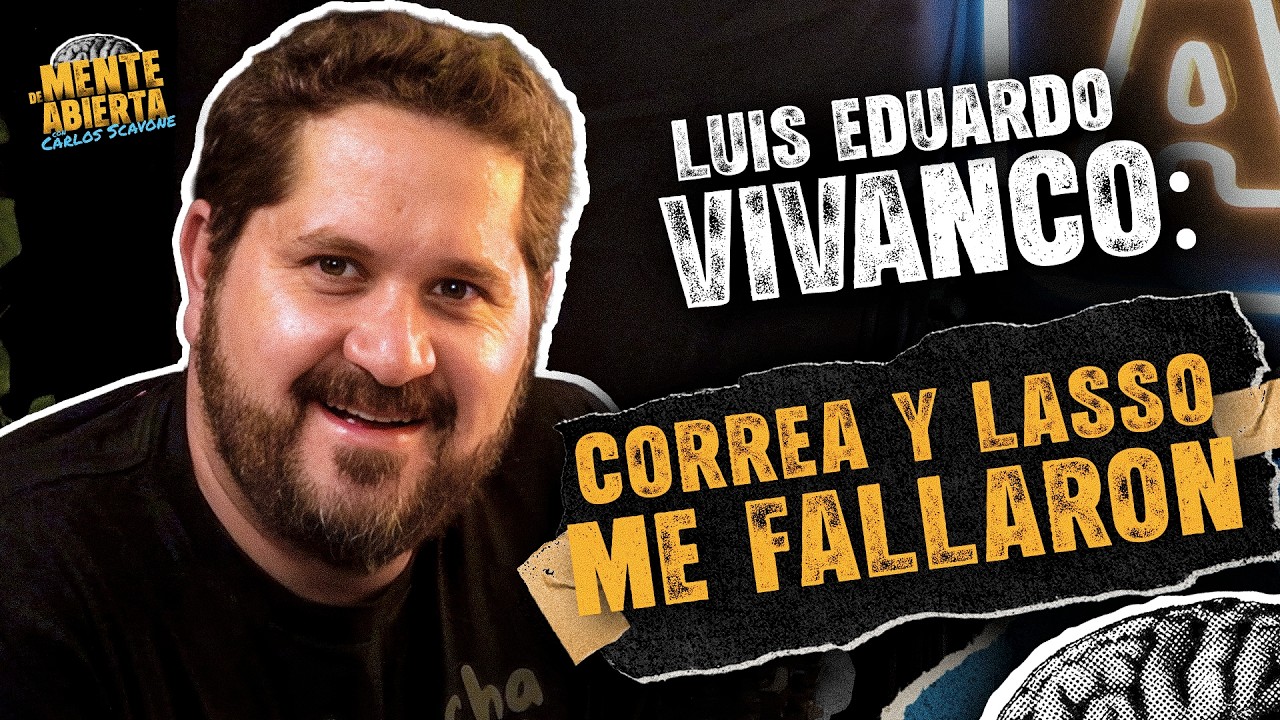 Luis Eduardo Vivanco: Correa y Lasso me curaron de ideolog&iacute;as - D'Mente Abierta con Carlos Scavone