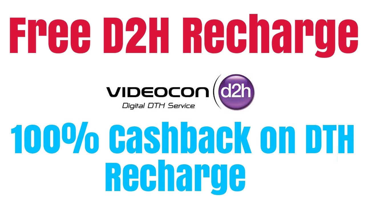 Free Videocon D2H Recharge & 100% Cashback on DTH Recharge