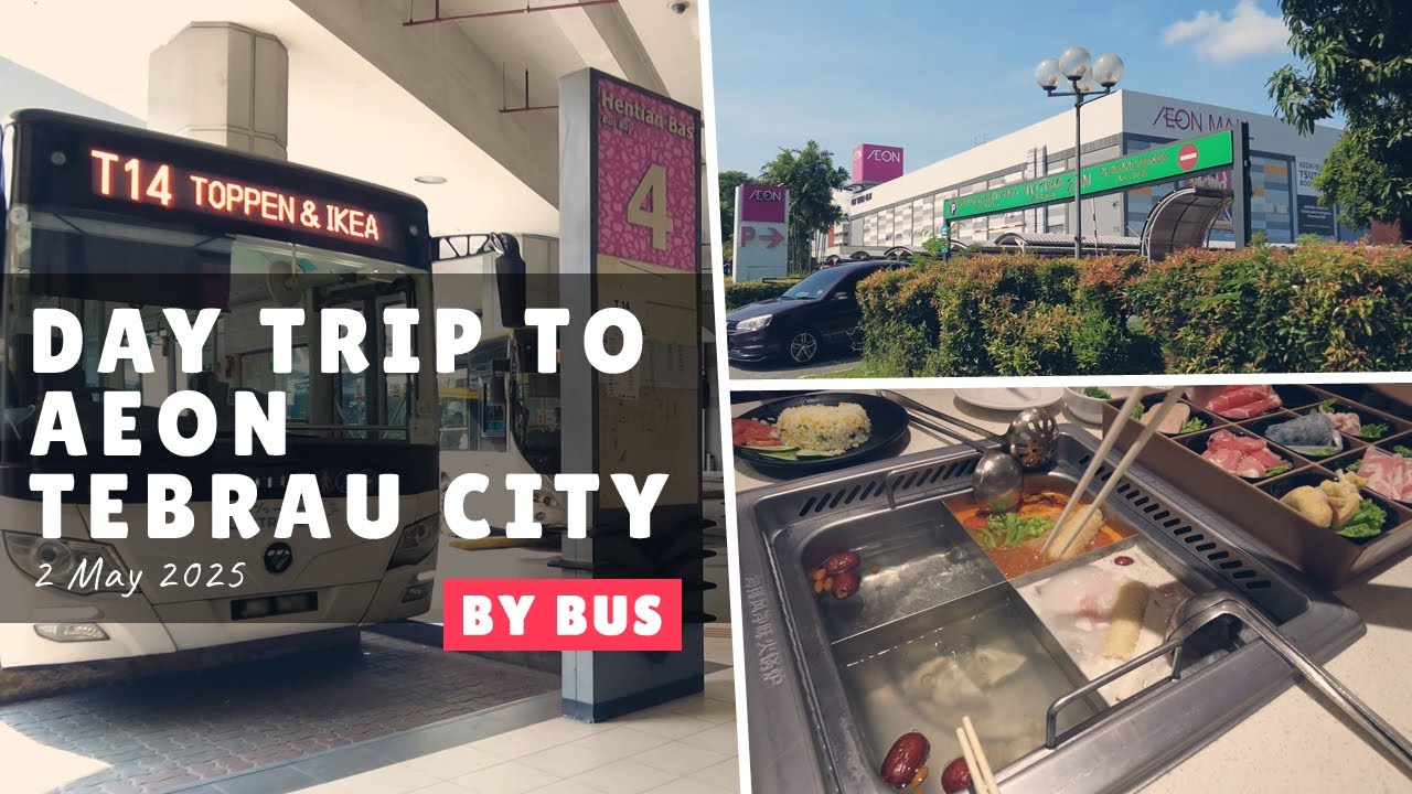 Day Trip to AEON Tebrau City Johor Bahru by Bus on 2 May 2025 | Vlog