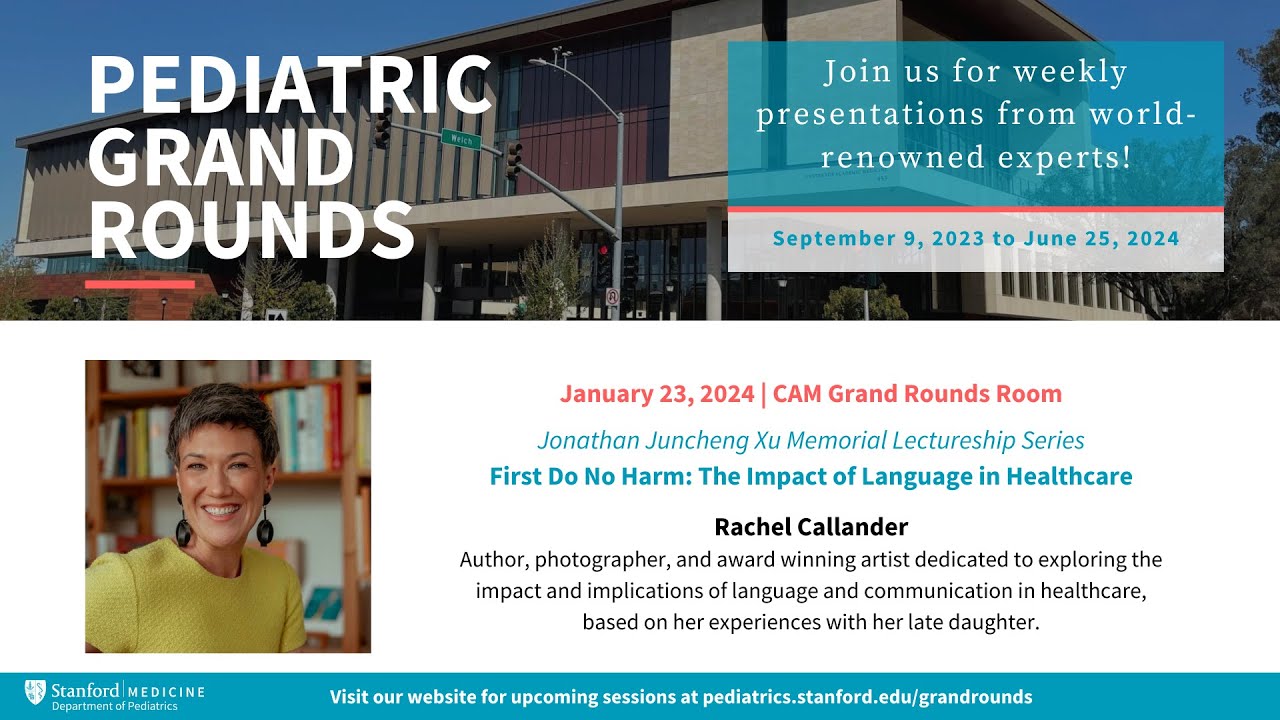 Stanford Pediatric Grand Rounds: First Do No Harm: The Impact of Language in Healthcare
