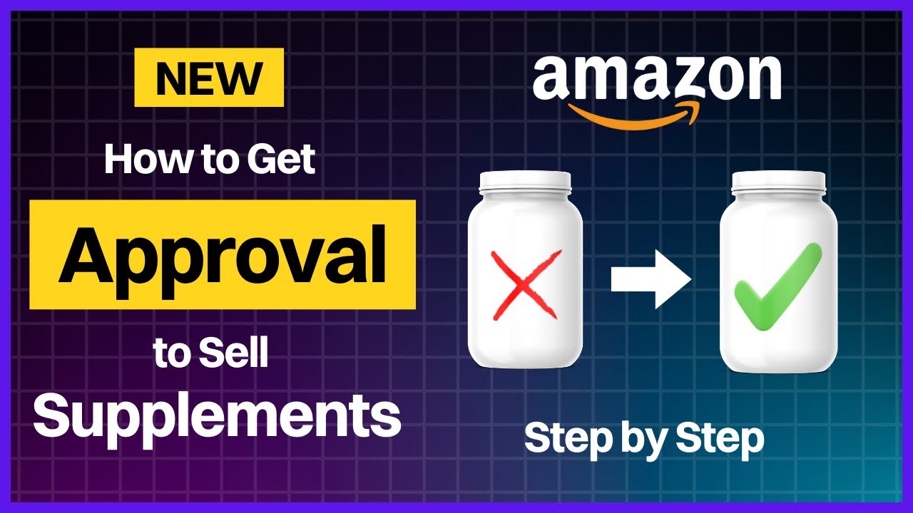 NEW Rules: How to Get Ungated to Sell Supplements on Amazon FBA